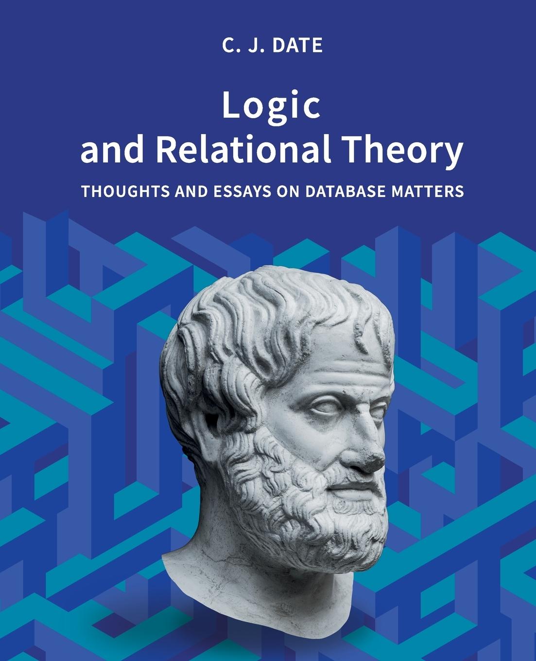 Cover: 9781634628754 | Logic and Relational Theory | Chris Date | Taschenbuch | Englisch