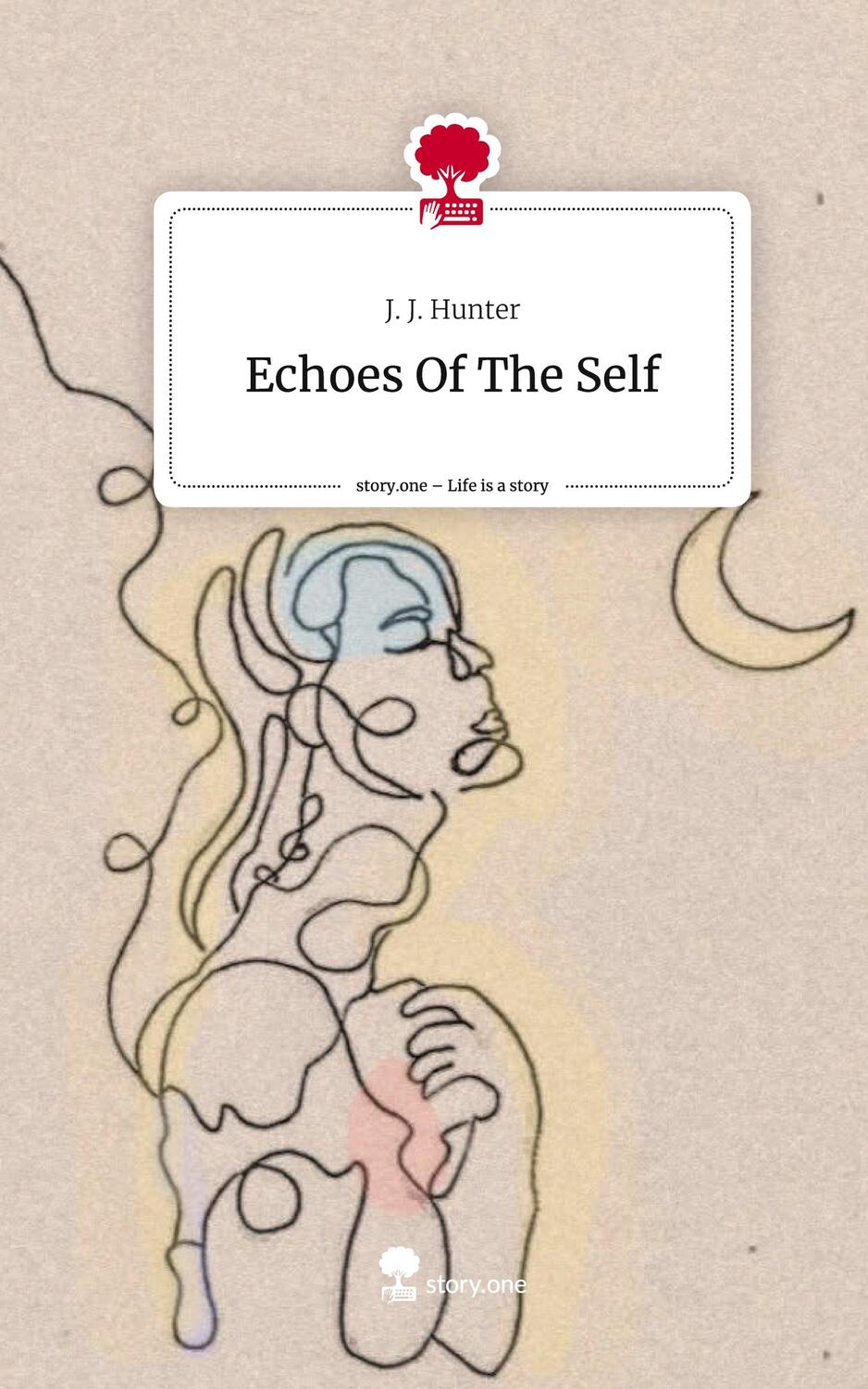 Cover: 9783711550408 | Echoes Of The Self. Life is a Story - story.one | J. J. Hunter | Buch