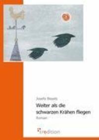 Cover: 9783868506761 | Weiter als die schwarzen Krähen fliegen | Josefa Bissels | Taschenbuch