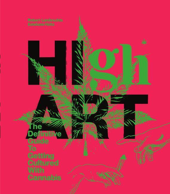 Cover: 9780593135778 | High Art: The Definitive Guide to Getting Cultured with Cannabis