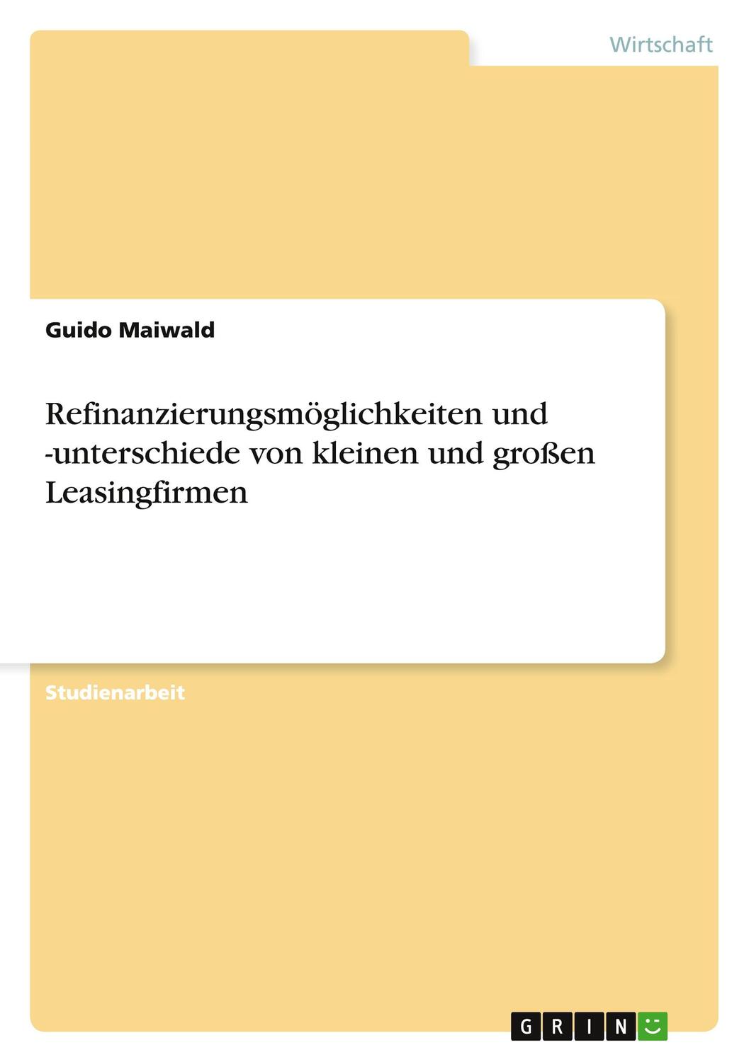 Cover: 9783668093959 | Refinanzierungsmöglichkeiten und -unterschiede von kleinen und...