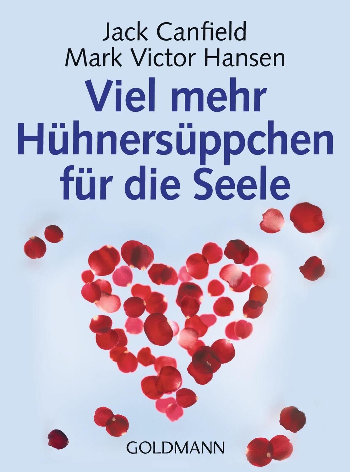 Cover: 9783442167470 | Viel mehr Hühnersüppchen für die Seele | Jack Canfield (u. a.) | Buch