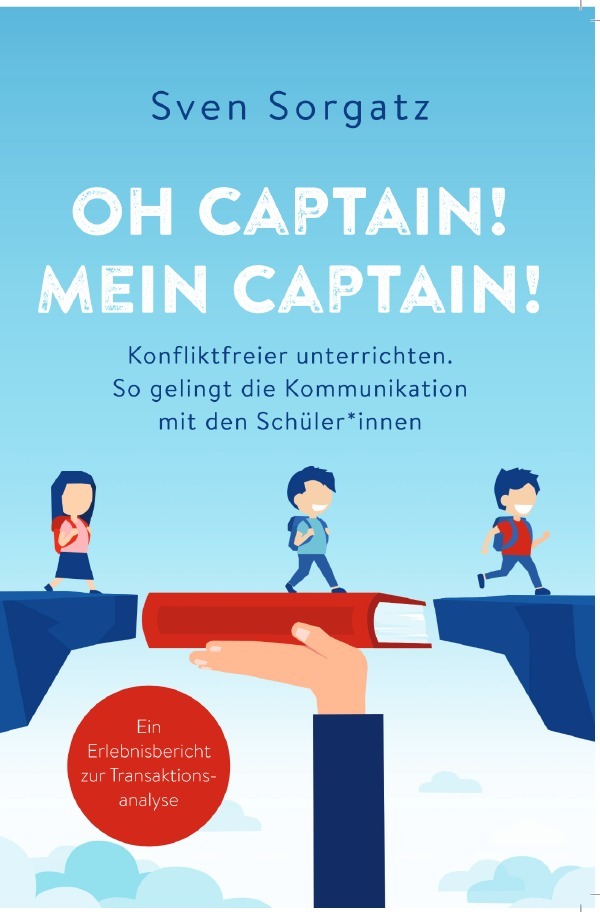 Cover: 9783754126639 | Oh Captain! Mein Captain! Konfliktfreier unterrichten. | Sven Sorgatz