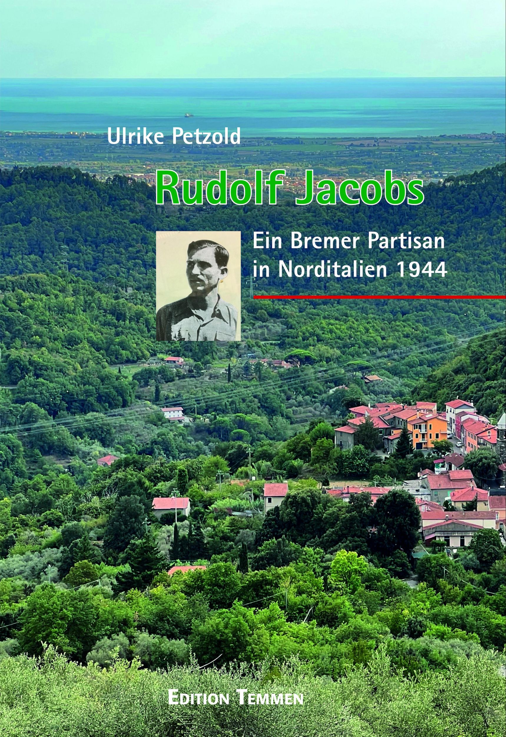 Cover: 9783837810578 | Rudolf Jacobs | Ein Bremer Partisan in Norditalien 1944 | Petzold