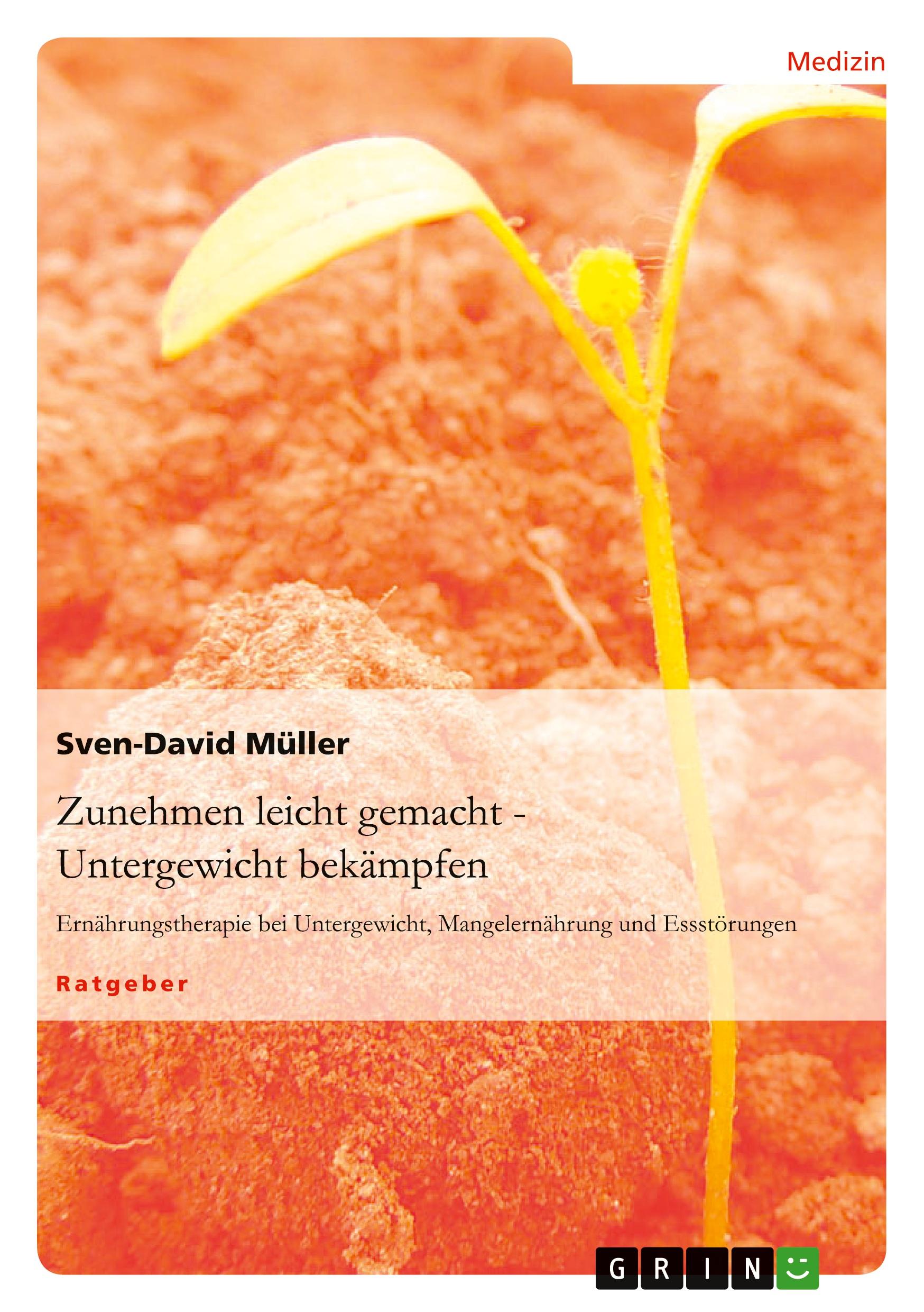 Cover: 9783656244165 | Zunehmen leicht gemacht - Untergewicht bekämpfen | Sven-David Müller