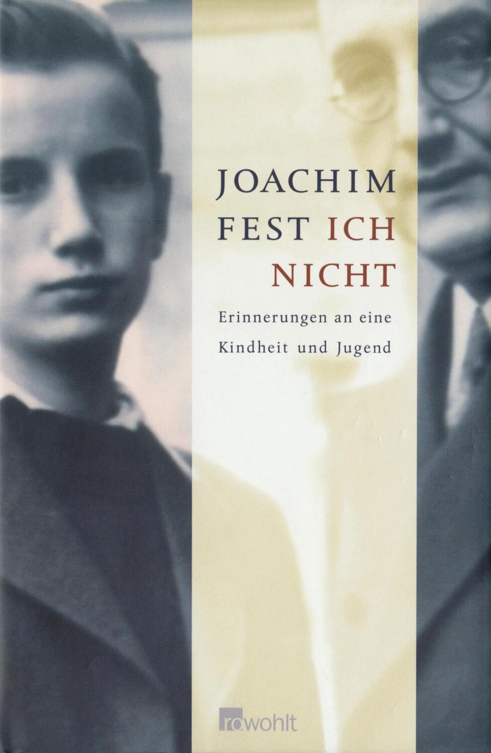 Cover: 9783498053055 | Ich nicht | Erinnerungen an eine Kindheit und Jugend | Joachim Fest