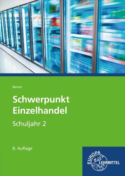 Cover: 9783808549742 | Schwerpunkt Einzelhandel Schuljahr 2 | Steffen Berner | Taschenbuch