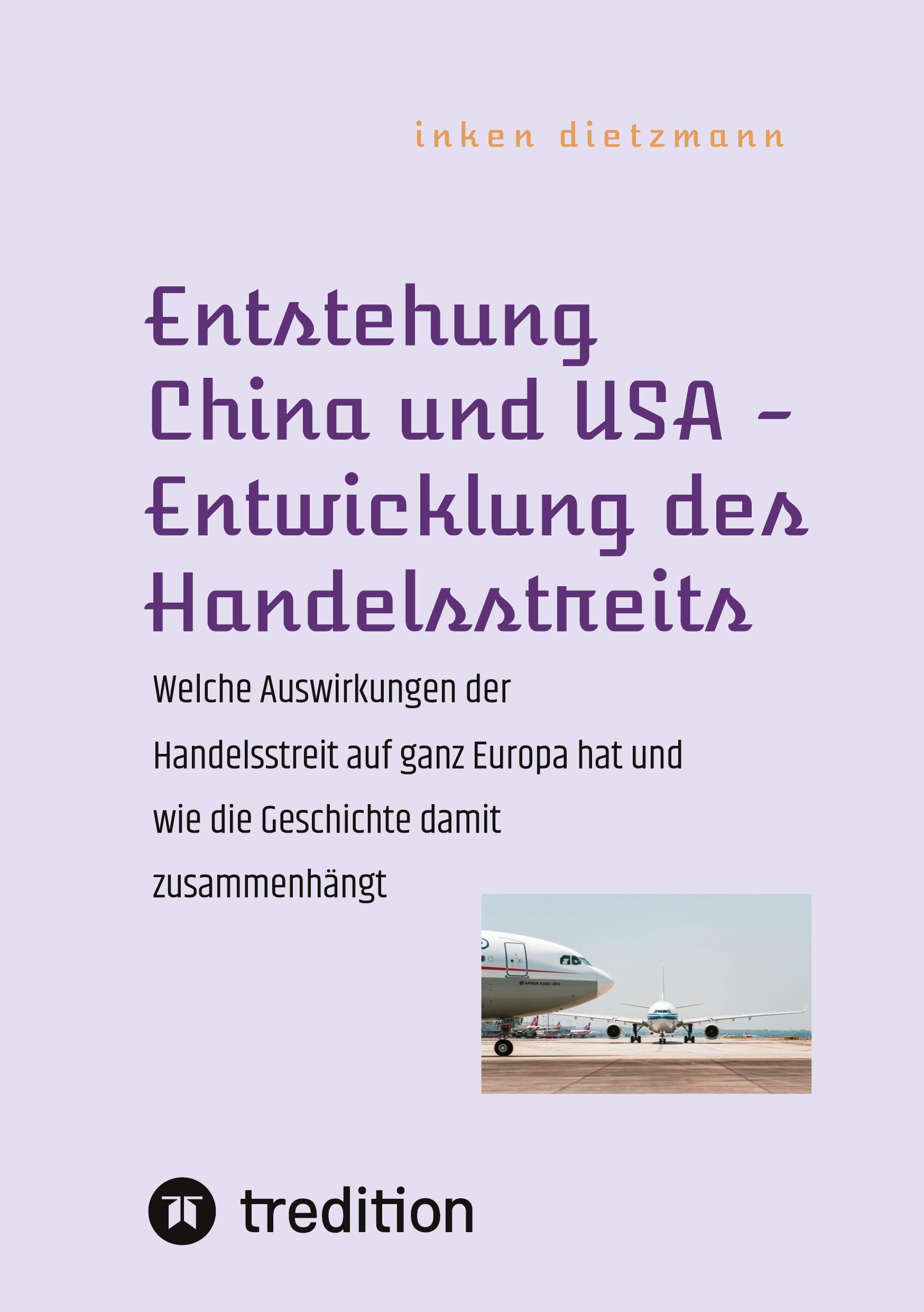 Cover: 9783347715882 | Entstehung China und USA - Entwicklung des Handelsstreits | Dietzmann