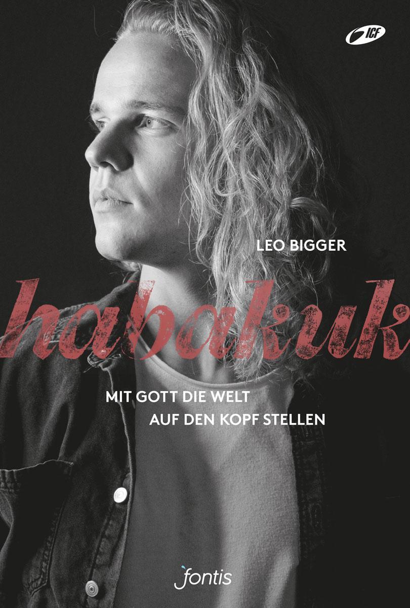 Cover: 9783038481676 | Habakuk | Mit Gott die Welt auf den Kopf stellen | Leo Bigger | Buch