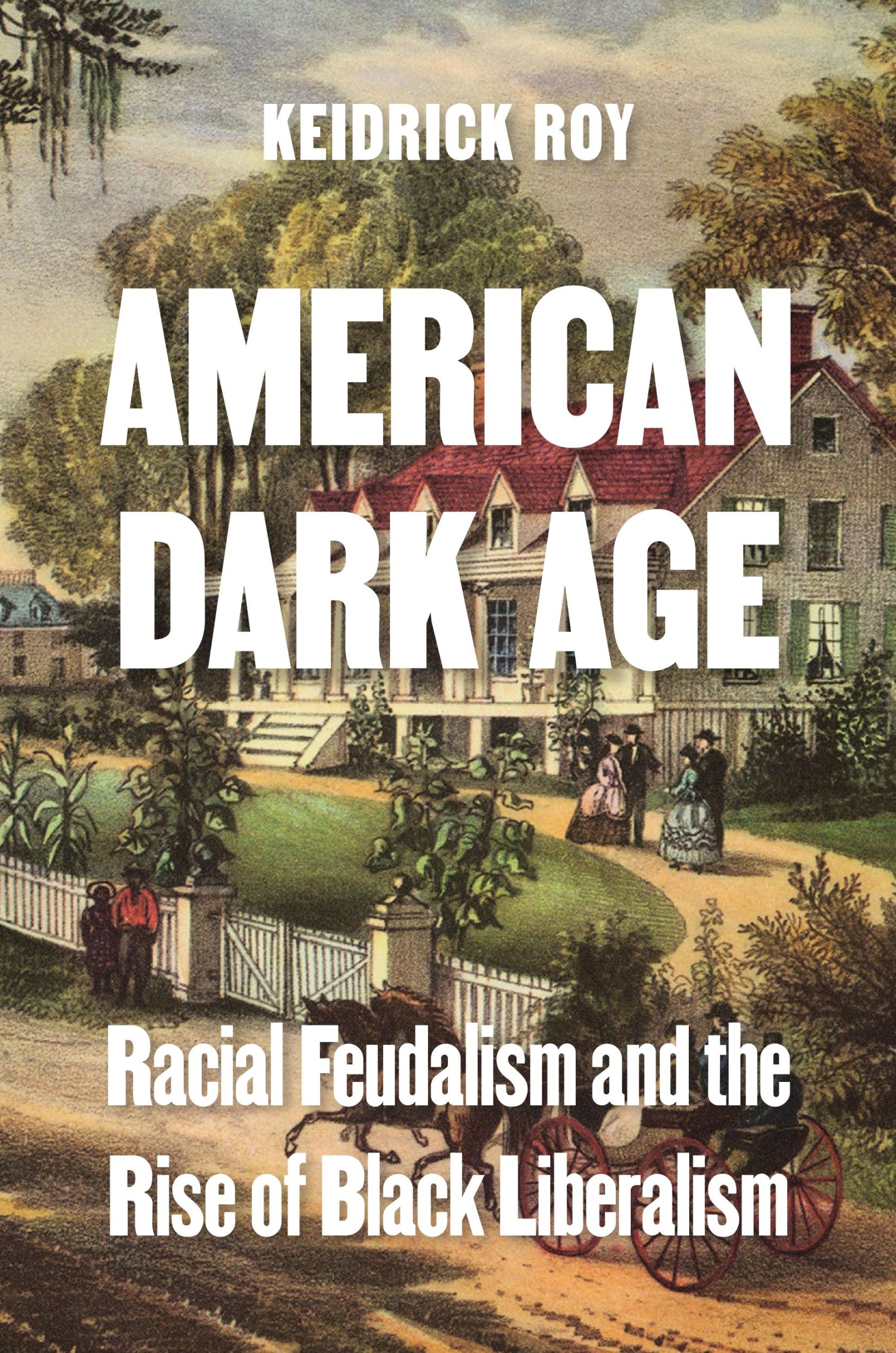 Cover: 9780691252360 | American Dark Age | Racial Feudalism and the Rise of Black Liberalism