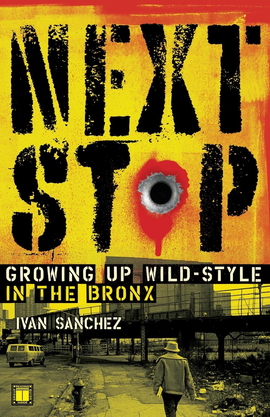 Cover: 9781416562672 | Next Stop | Growing Up Wild-Style in the Bronx | Ivan Sanchez | Buch