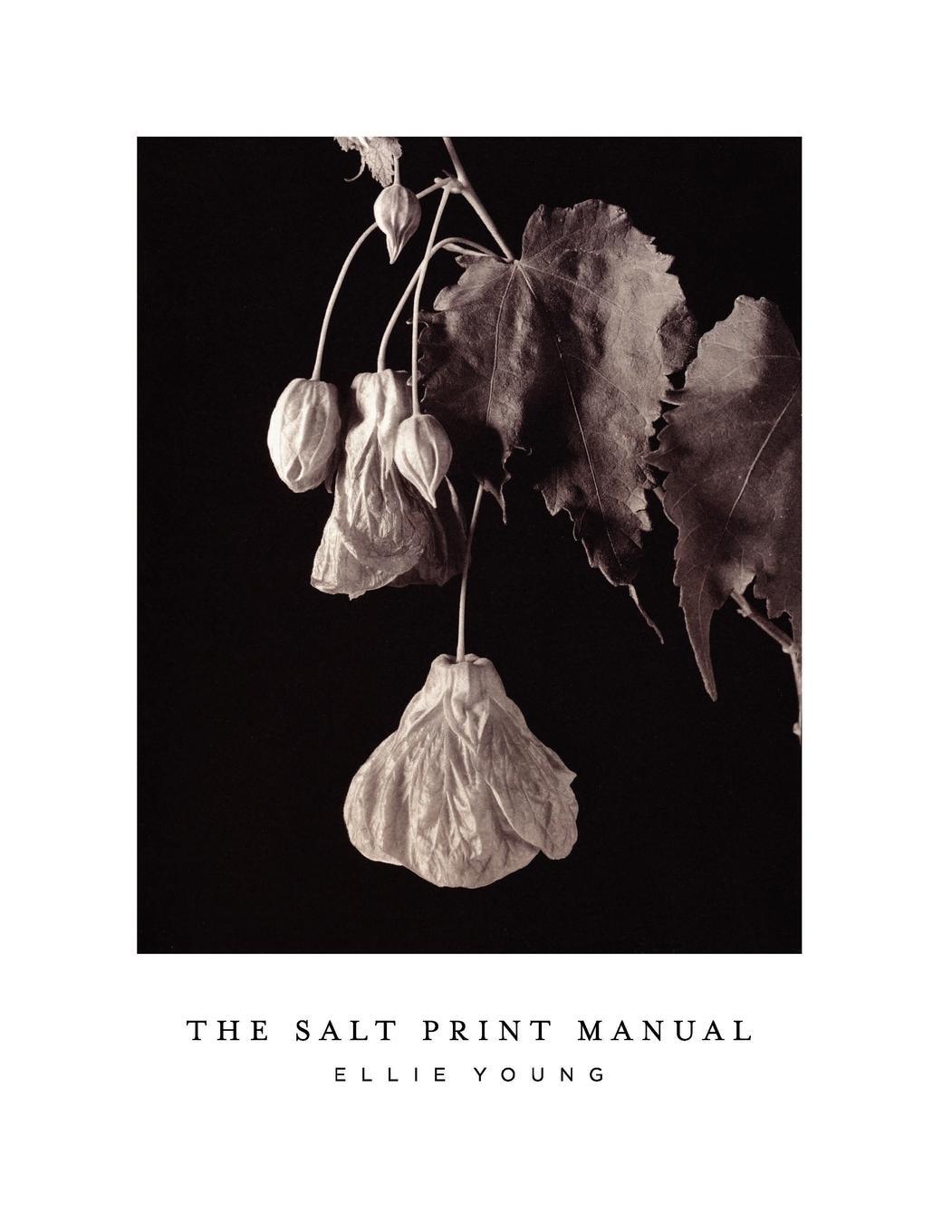 Cover: 9781445283289 | The Salt Print Manual | Ellie Young | Taschenbuch | Paperback | 2011