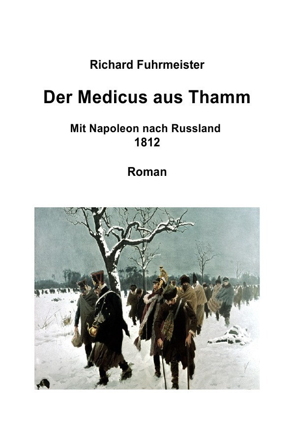 Cover: 9783737535489 | Der Medicus aus Thamm | Mit Napoleon nach Russland 1812 | Fuhrmeister