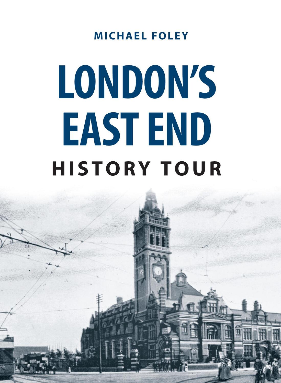 Cover: 9781445668826 | London's East End History Tour | Michael Foley | Taschenbuch | 2017