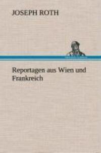 Cover: 9783849536244 | Reportagen aus Wien und Frankreich | Joseph Roth | Buch | 340 S.