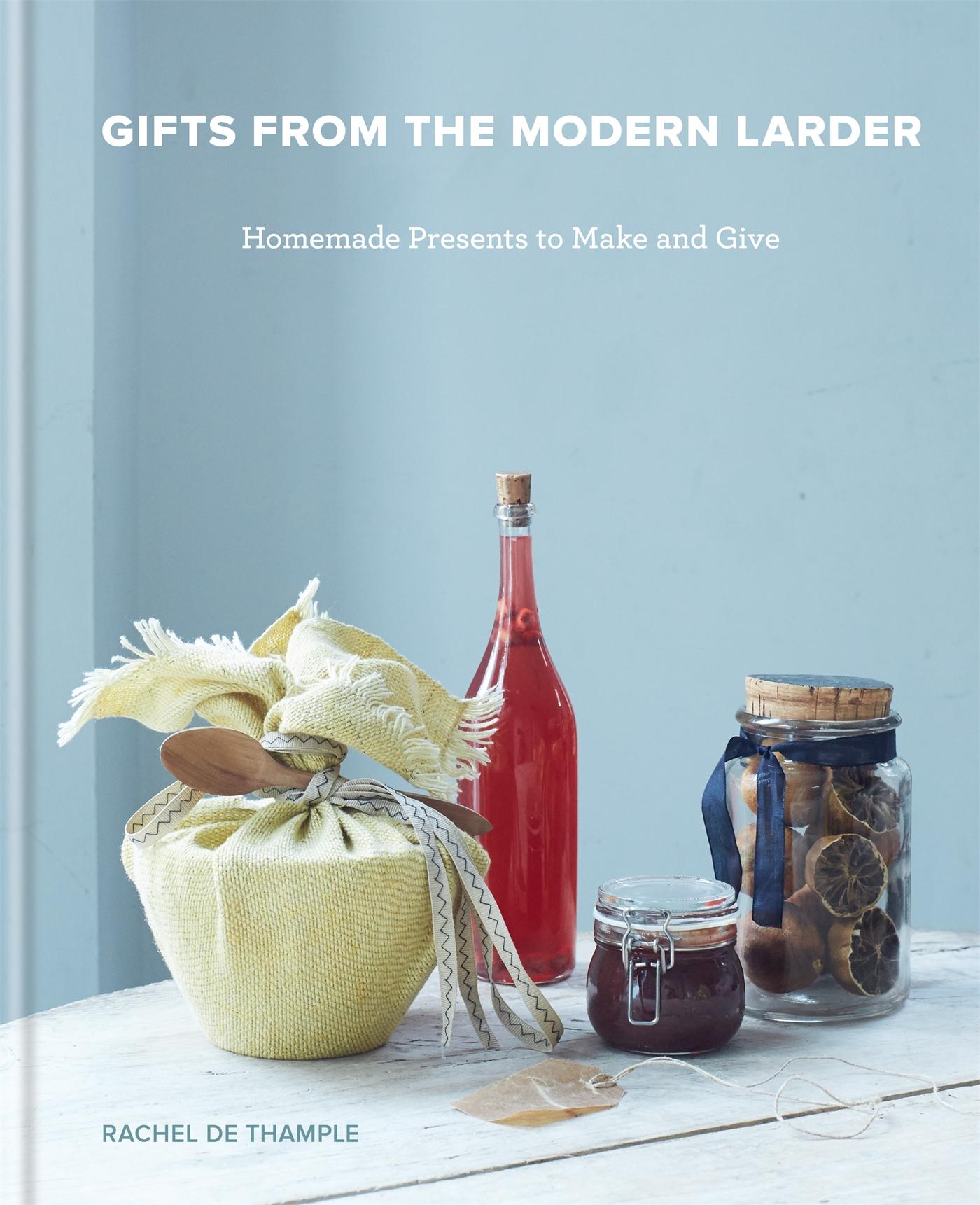 Cover: 9780857835901 | Gifts from the Modern Larder | Homemade Presents to Make and Give