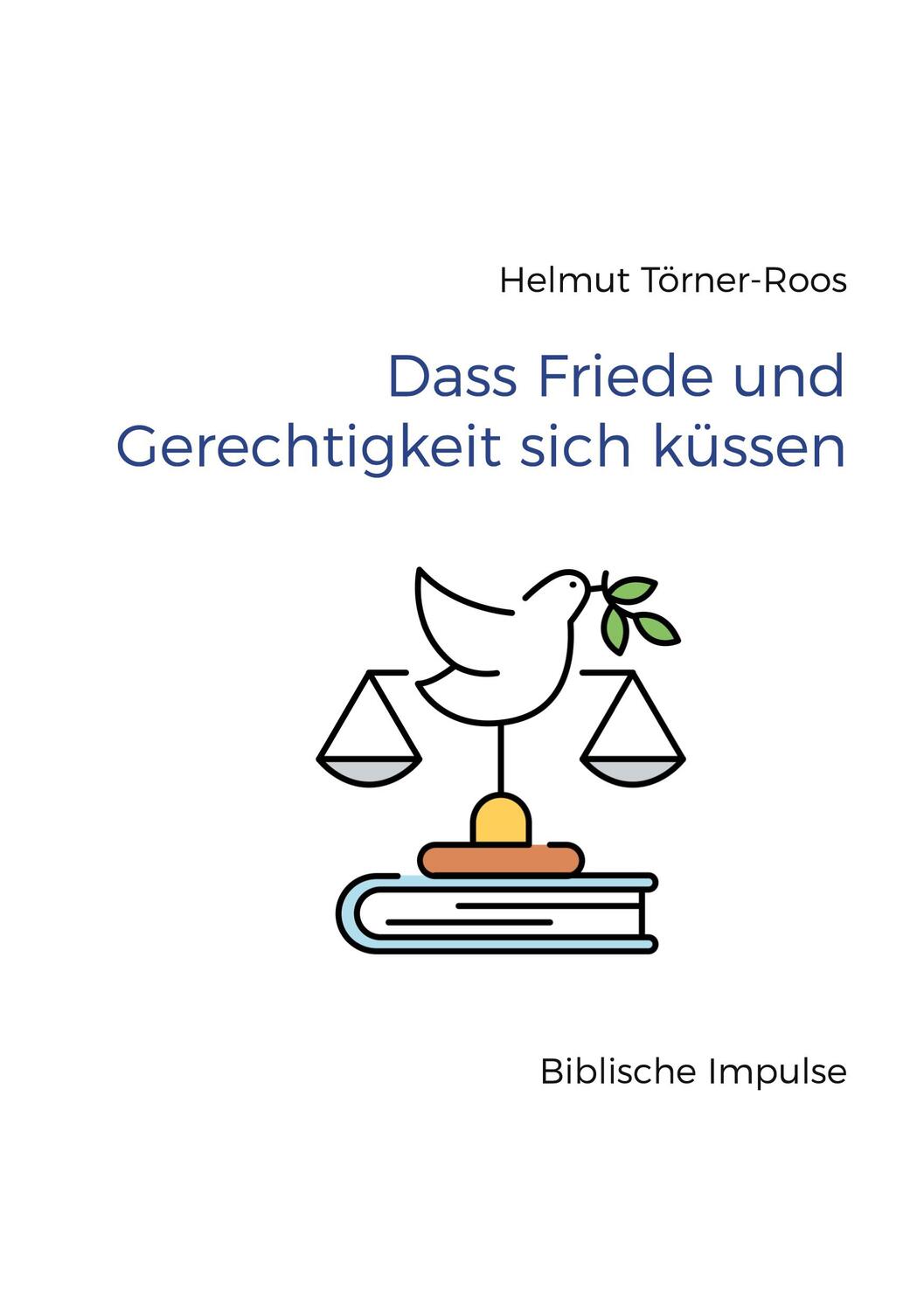 Cover: 9783759752659 | Dass Friede und Gerechtigkeit sich küssen | Biblische Impulse | Buch