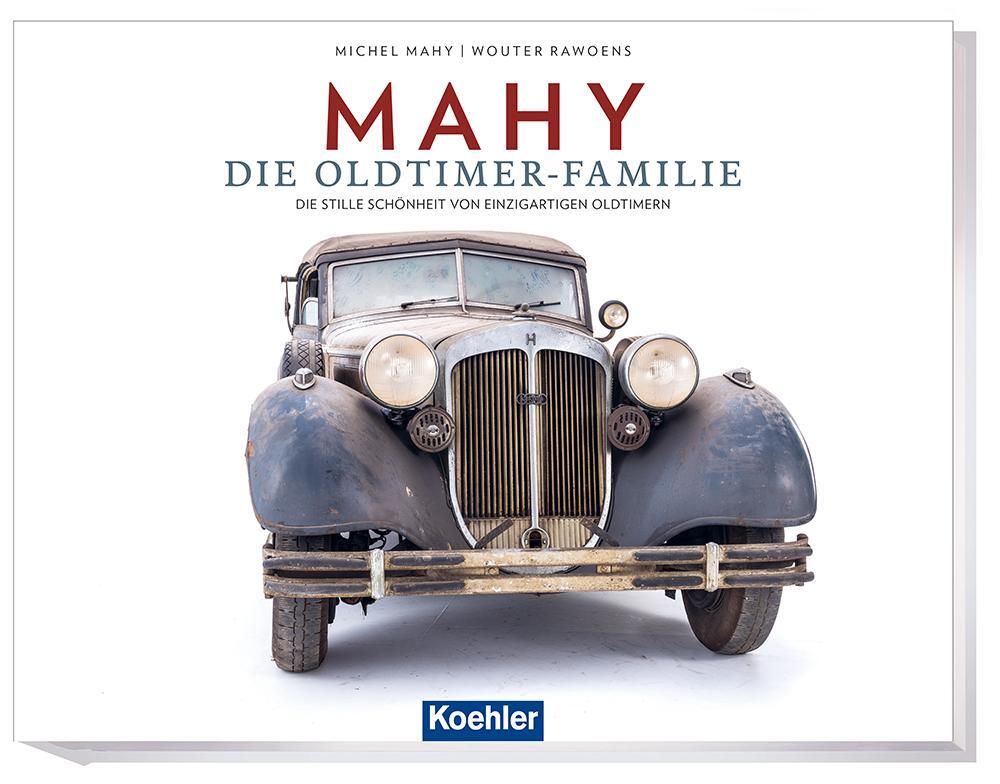 Cover: 9783782213592 | MAHY Die Oldtimer - Familie | Michael Mahy (u. a.) | Buch | 272 S.