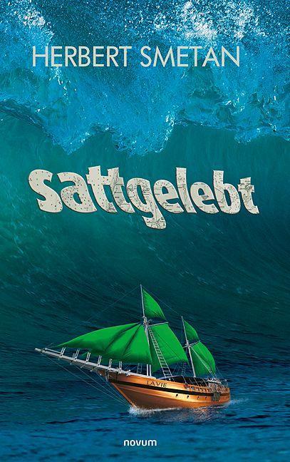 Cover: 9783991304241 | sattgelebt | Herbert Smetan | Buch | Deutsch | 2024 | novum premium