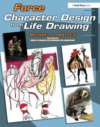 Cover: 9780240809939 | Force: Character Design from Life Drawing | Michael D. Mattesi | Buch