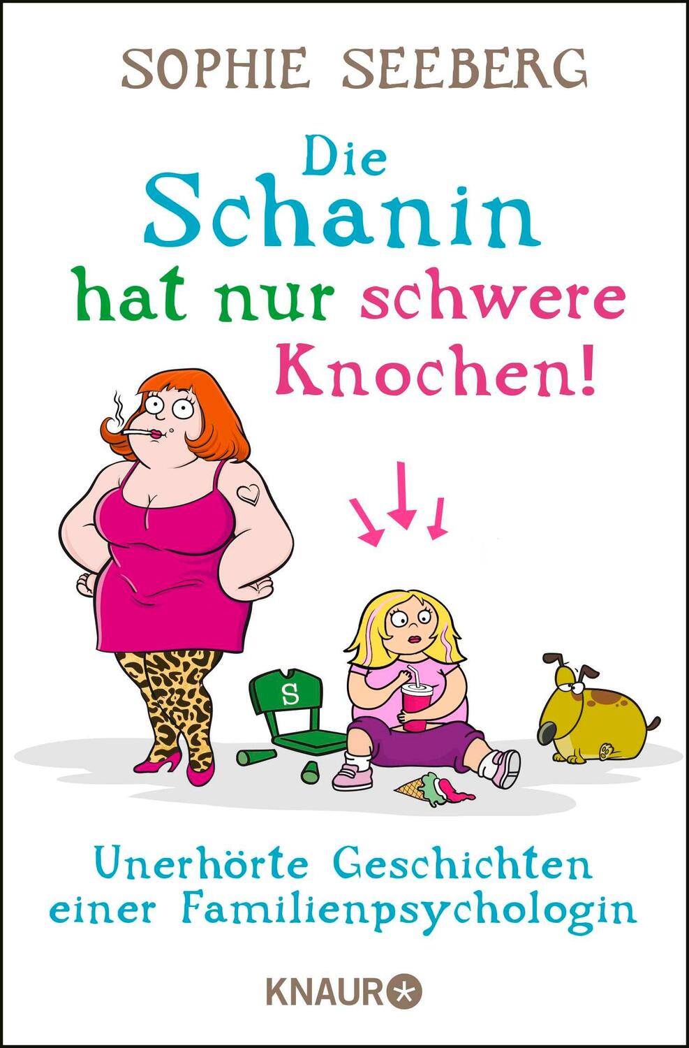 Cover: 9783426787649 | Die Schanin hat nur schwere Knochen! | Sophie Seeberg | Taschenbuch