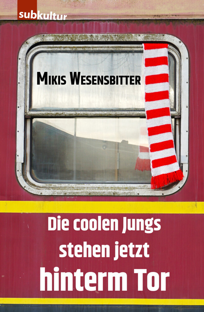 Cover: 9783948949266 | Die coolen Jungs stehen jetzt hinterm Tor | Roman | Mikis Wesensbitter