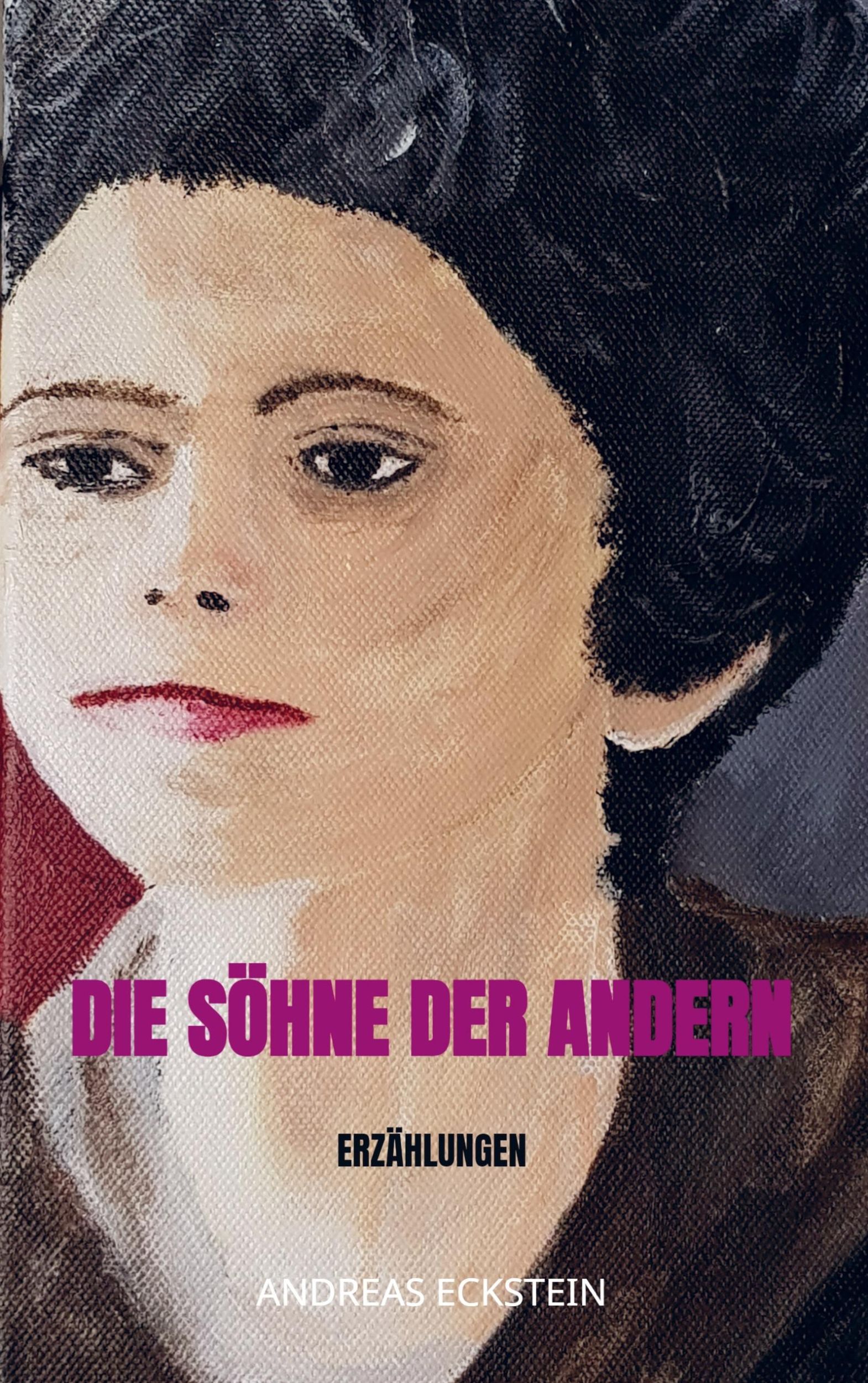 Cover: 9789403613888 | Die Söhne der andern | Erzählungen | Andreas Eckstein | Taschenbuch