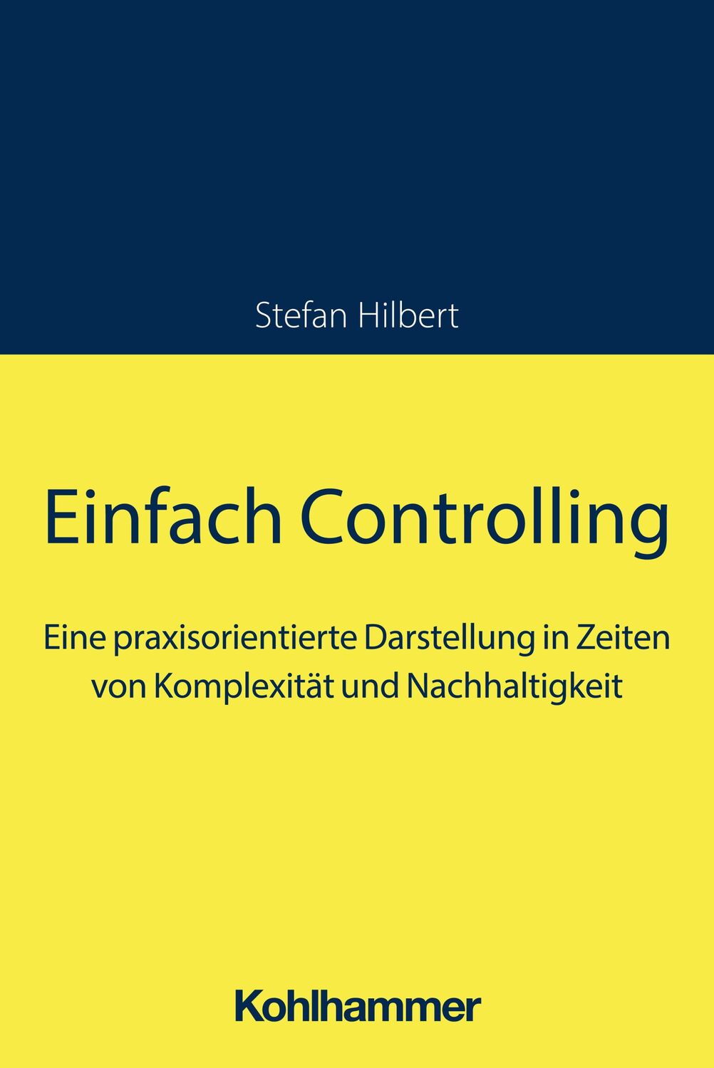 Cover: 9783170437340 | Einfach Controlling | Stefan Hilbert | Taschenbuch | 254 S. | Deutsch