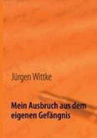 Cover: 9783848218981 | Mein Ausbruch aus dem eigenen Gefängnis | Wenn die Seele leidet | Buch