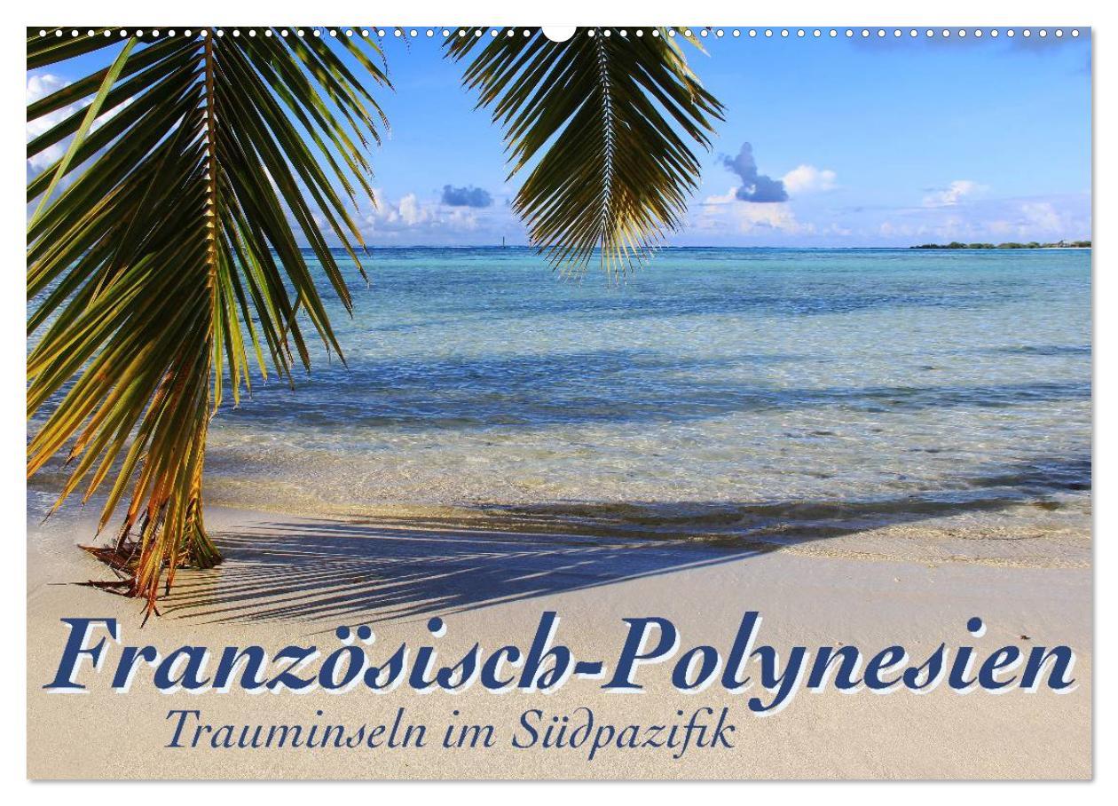 Cover: 9783435581627 | Französisch-Polynesien Trauminseln im Südpazifik (Wandkalender 2025...