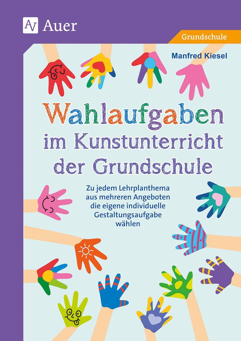 Cover: 9783403086000 | Wahlaufgaben im Kunstunterricht der Grundschule | Manfred Kiesel