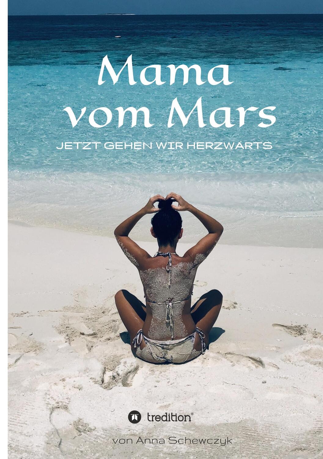 Cover: 9783347207103 | Mama vom Mars | Jetzt gehen wir herzwärts | Anna Schewczyk | Buch