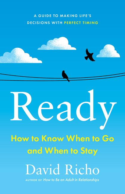 Cover: 9781611809497 | Ready: How to Know When to Go and When to Stay | David Richo | Buch