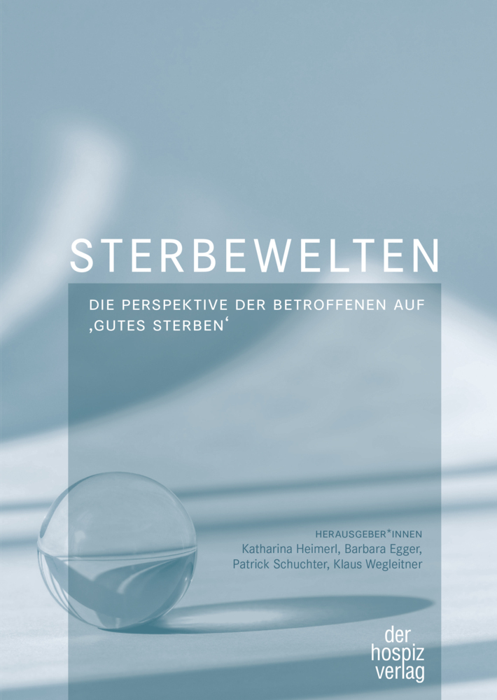 Cover: 9783946527381 | Sterbewelten | Die Perspektive der Betroffenen auf 'gutes Sterben'