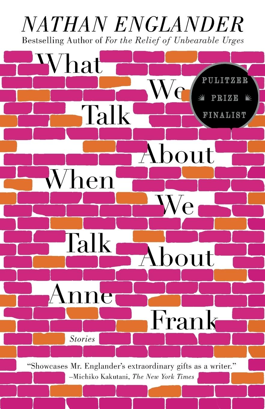 Cover: 9780307949608 | What We Talk About When We Talk About Anne Frank | Nathan Englander