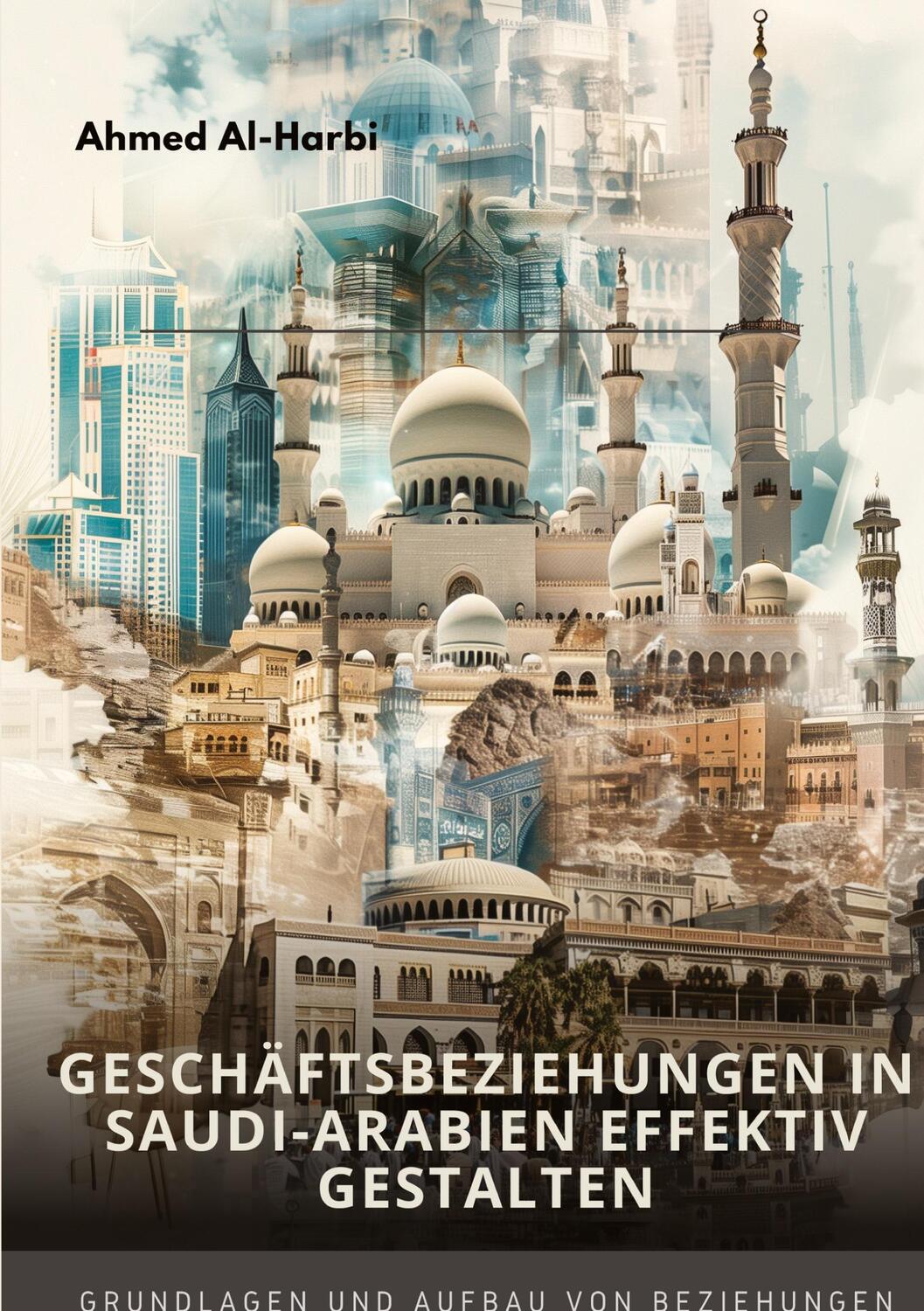 Cover: 9783384221049 | Geschäftsbeziehungen in Saudi-Arabien effektiv gestalten | Al-Harbi