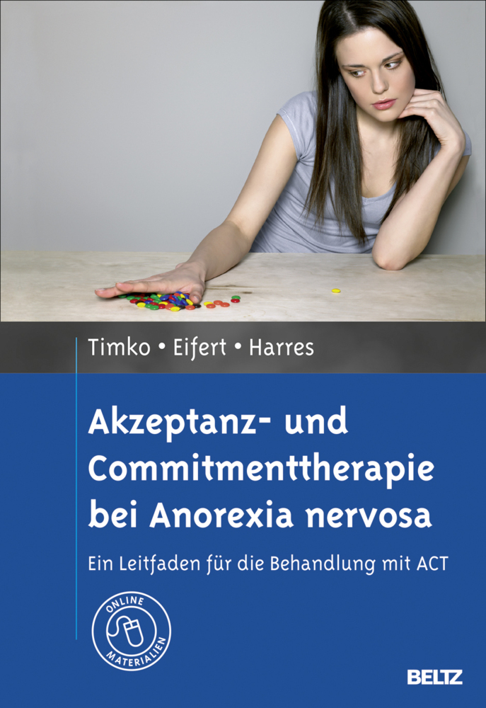 Cover: 9783621278157 | Akzeptanz- und Commitmenttherapie bei Anorexia nervosa | Timko (u. a.)