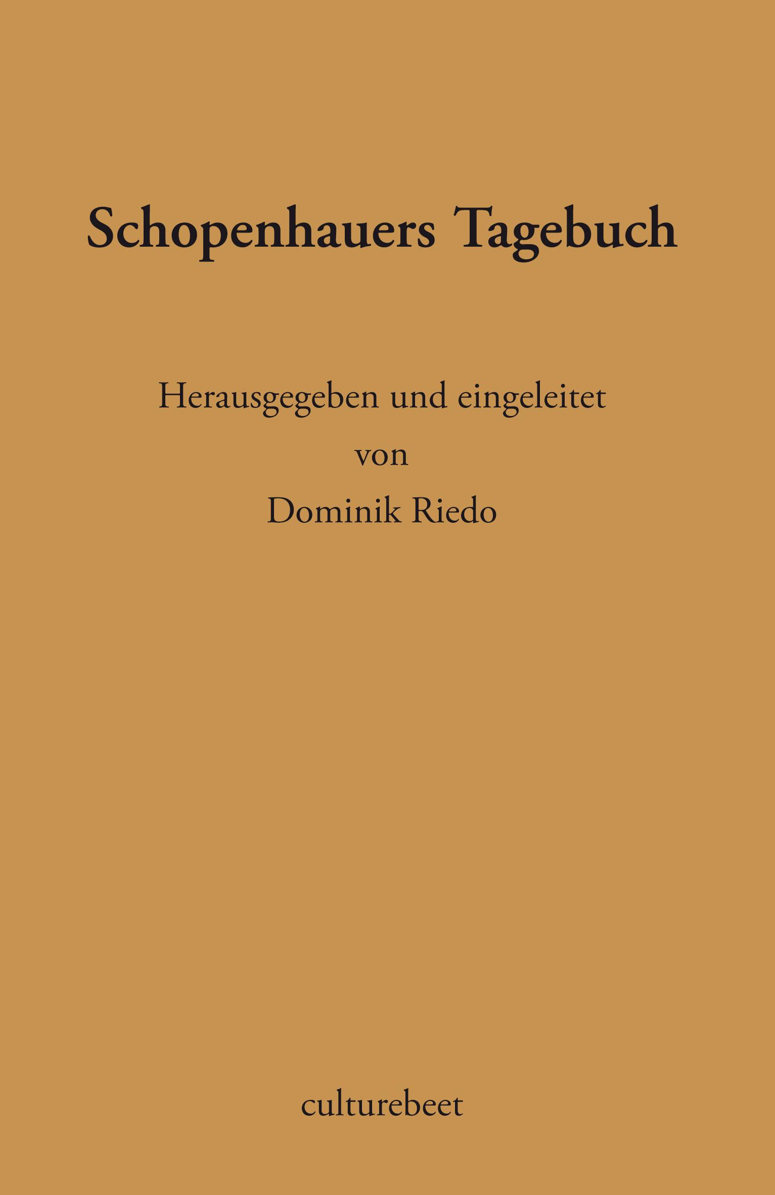 Cover: 9783952320303 | Schopenhauers Tagebuch | Dominik Riedo | Buch | 60 S. | Deutsch | 2007