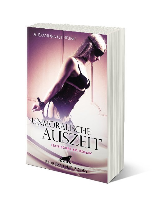 Bild: 9783964778642 | Unmoralische Auszeit Erotischer SM-Roman | Alexandra Gehring | Buch