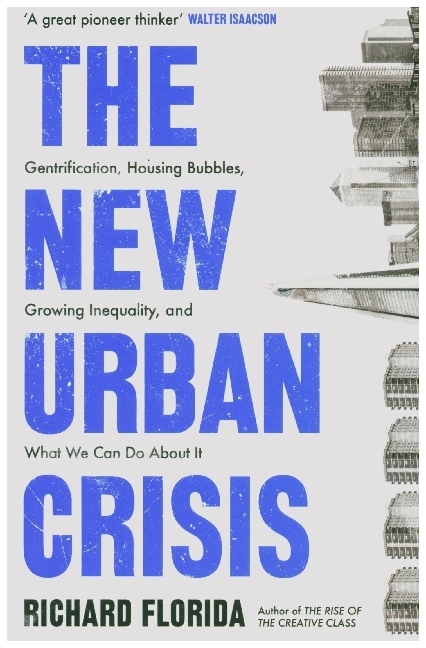 Cover: 9781786074010 | The New Urban Crisis | Richard Florida | Taschenbuch | Englisch | 2018