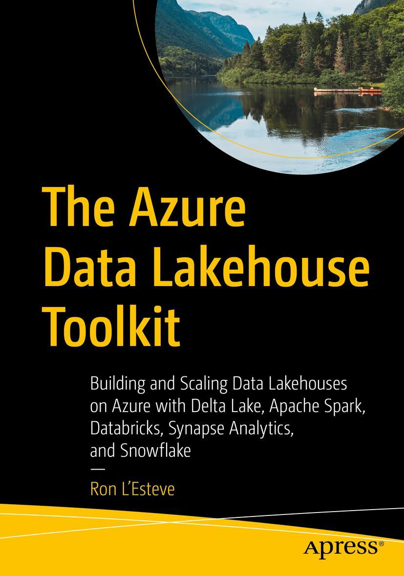 Cover: 9781484282328 | The Azure Data Lakehouse Toolkit | Ron L'Esteve | Taschenbuch | xxii