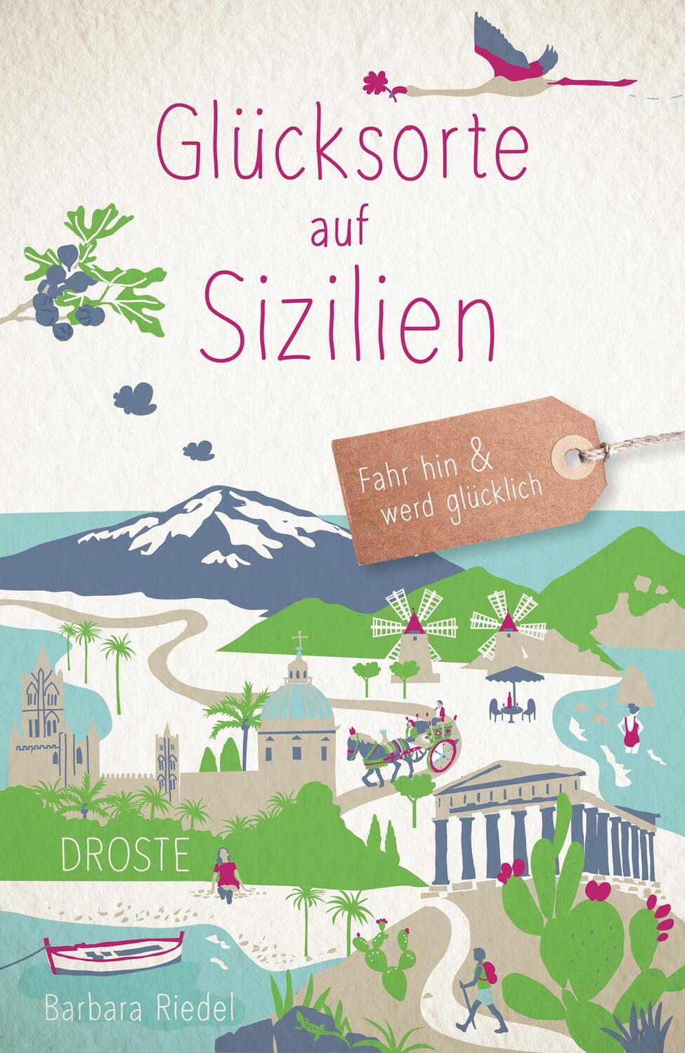 Cover: 9783770024599 | Glücksorte auf Sizilien | Fahr hin &amp; werd glücklich | Barbara Riedel