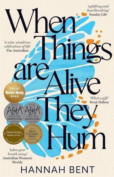 Cover: 9781761150463 | When Things Are Alive They Hum | Hannah Bent | Taschenbuch | 350 S.