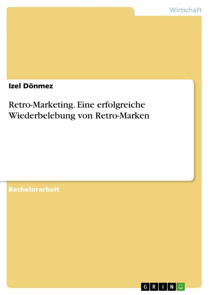 Cover: 9783668971585 | Retro-Marketing. Eine erfolgreiche Wiederbelebung von Retro-Marken