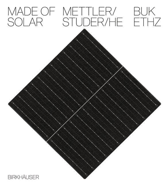 Cover: 9783035628739 | Made of Solar (English edition) | (English edition) | Mettler (u. a.)