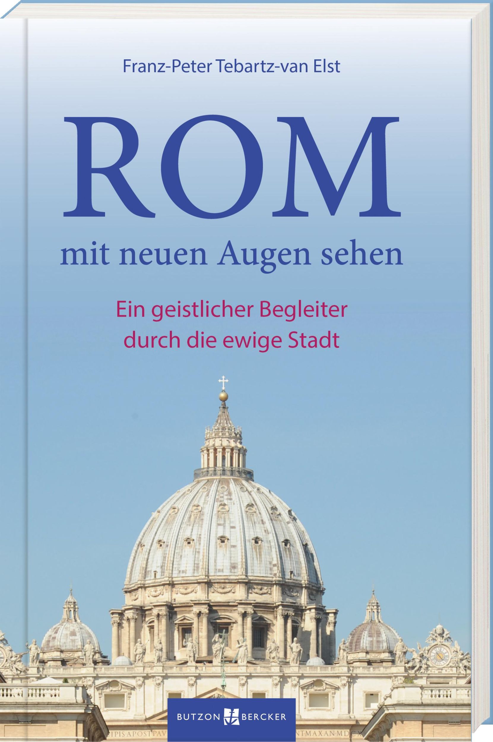 Cover: 9783766626035 | Rom mit neuen Augen sehen | Franz-Peter Tebartz-van Elst | Buch | 2024