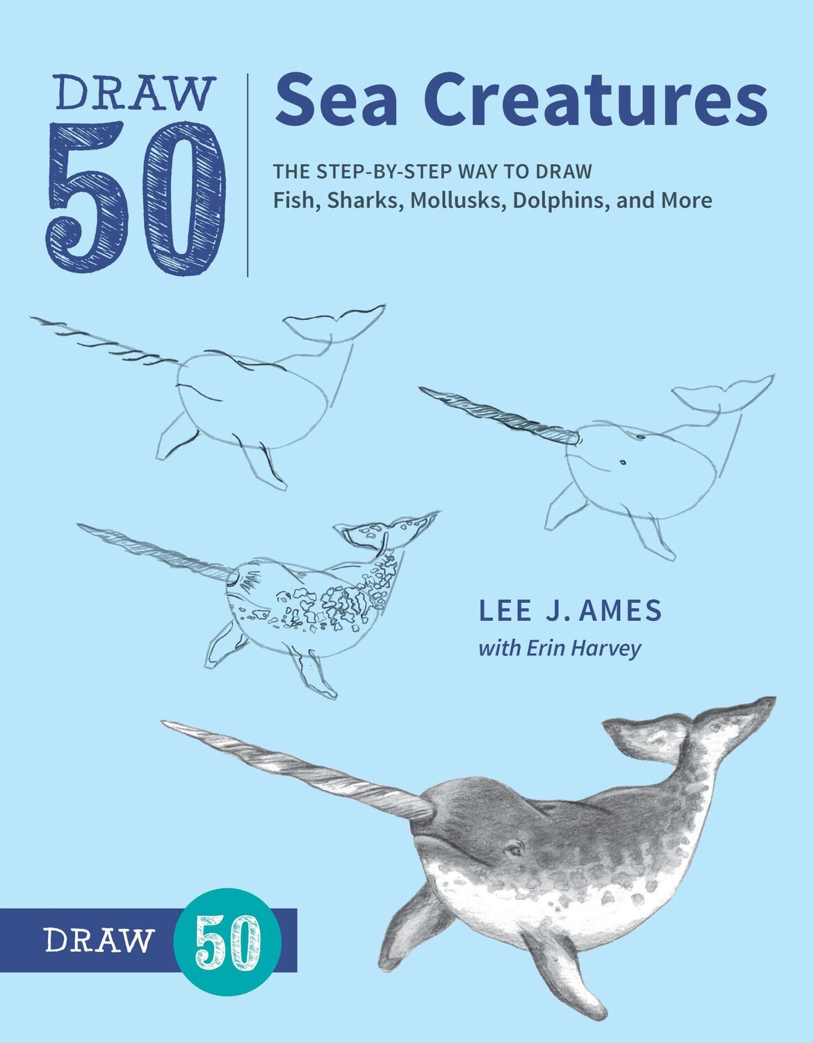 Cover: 9780399580178 | Draw 50 Sea Creatures: The Step-By-Step Way to Draw Fish, Sharks,...