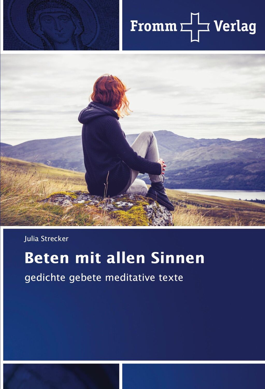 Cover: 9783841609526 | Beten mit allen Sinnen | gedichte gebete meditative texte | Strecker