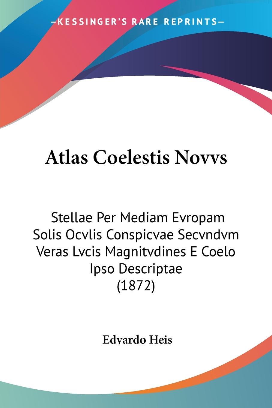 Cover: 9781160798440 | Atlas Coelestis Novvs | Edvardo Heis | Taschenbuch | Paperback | 2010