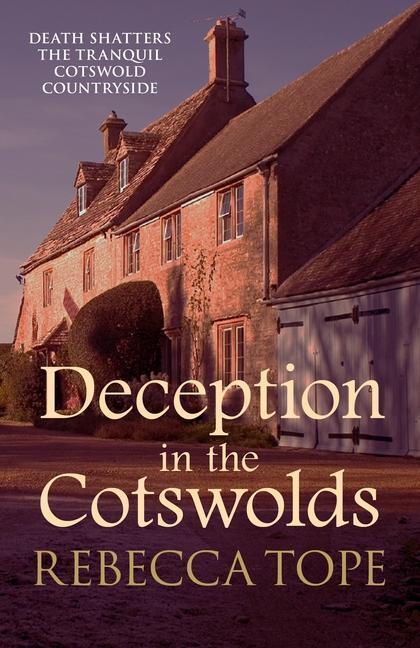 Cover: 9780749024222 | Deception in the Cotswolds | The gripping cosy crime series | Tope